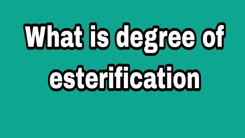 What is degree of esterification